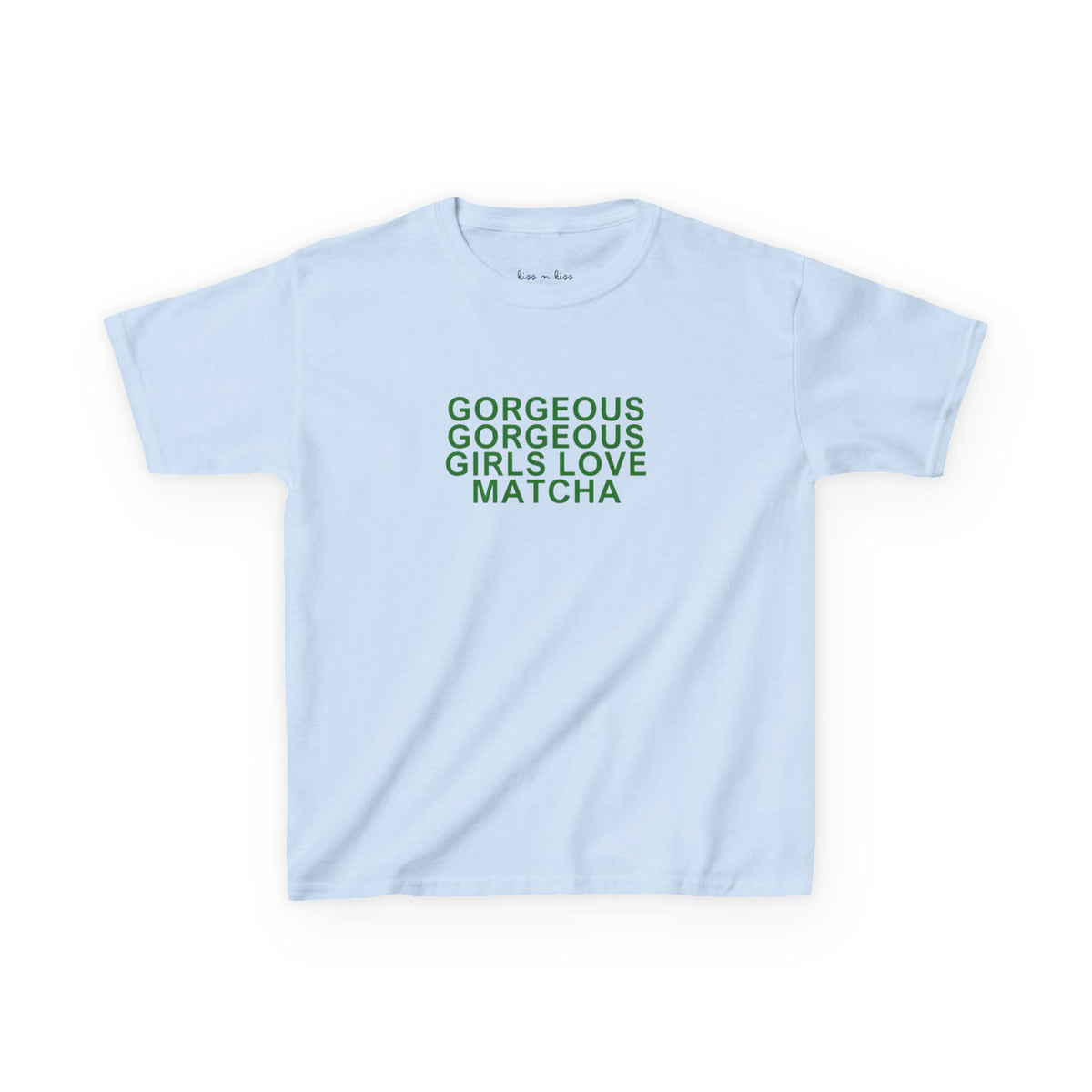 A light blue short-sleeve crewneck t-shirt with the phrase 'GORGEOUS GIRLS LOVE MATCHA' printed in green block letters on the chest, displayed flat against a white background.